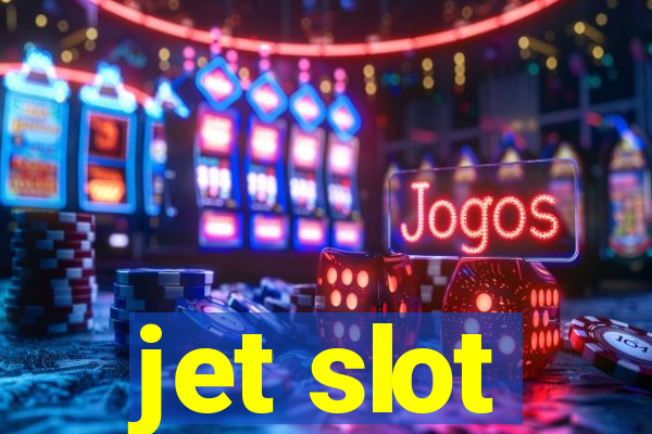 jet slot