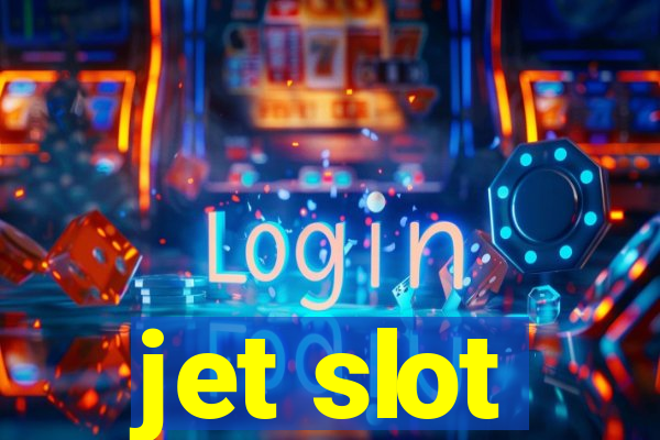 jet slot