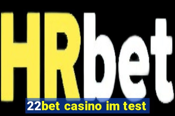 22bet casino im test