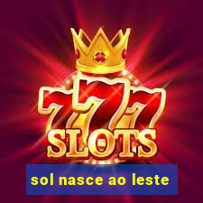 sol nasce ao leste