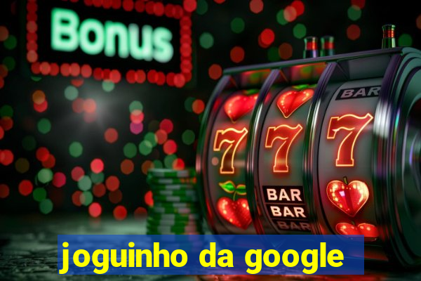 joguinho da google