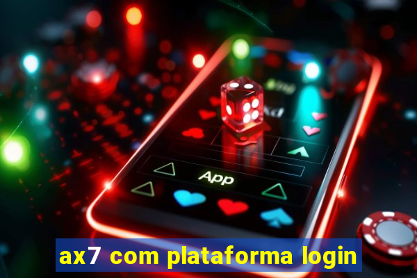 ax7 com plataforma login