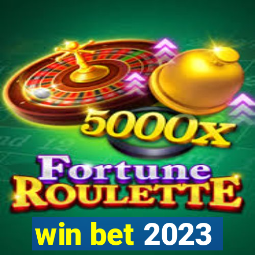 win bet 2023