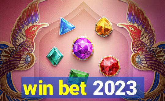 win bet 2023