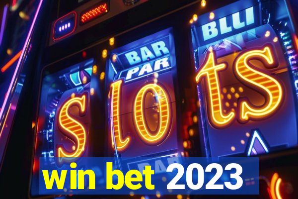 win bet 2023