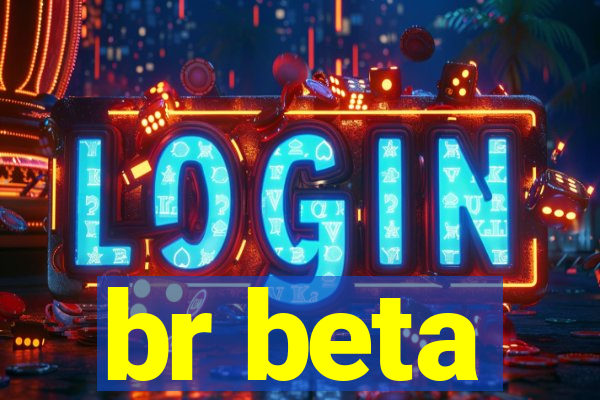 br beta