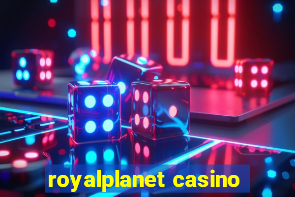 royalplanet casino