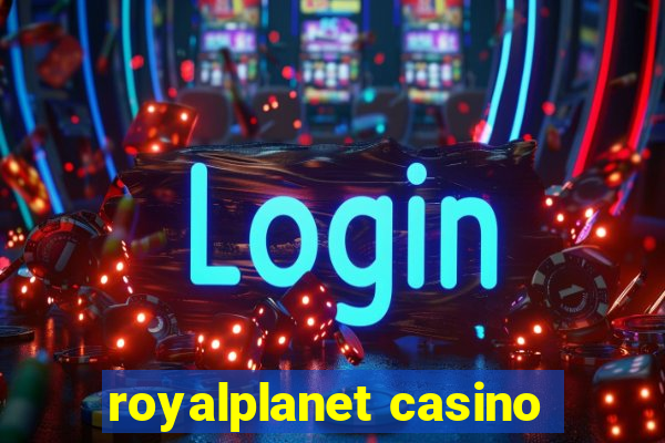 royalplanet casino