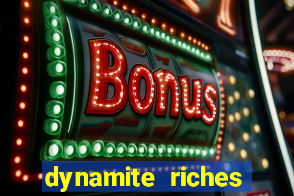 dynamite riches slot demo