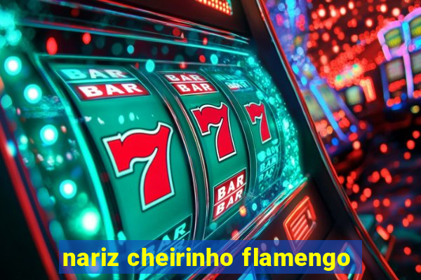 nariz cheirinho flamengo