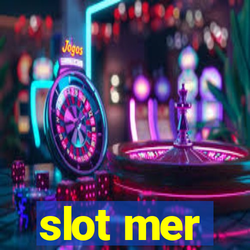 slot mer