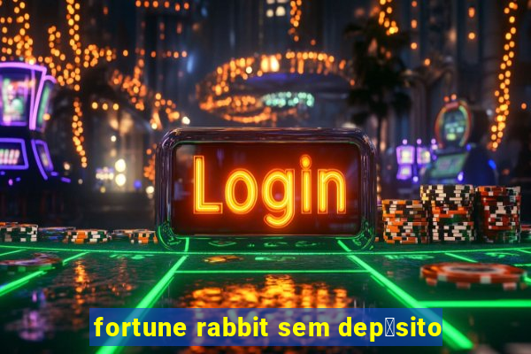 fortune rabbit sem dep贸sito