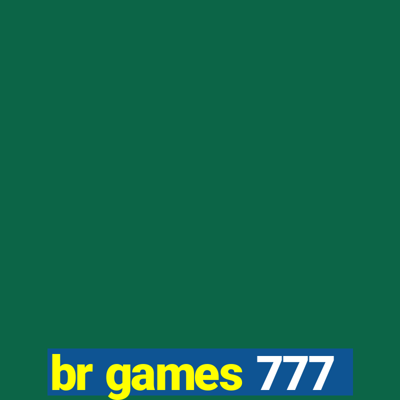 br games 777