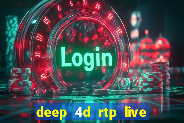 deep 4d rtp live slot online pg soft