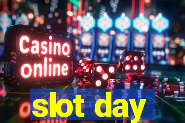 slot day