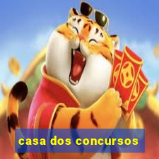 casa dos concursos