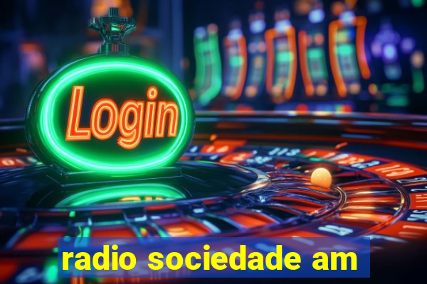 radio sociedade am