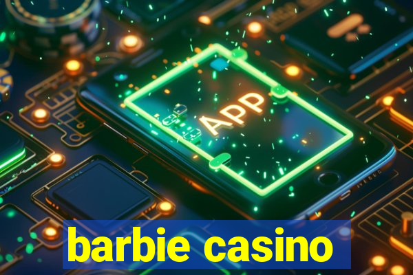 barbie casino