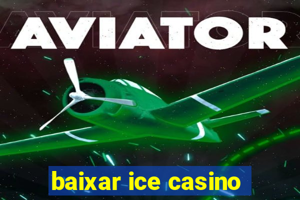 baixar ice casino