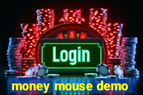 money mouse demo