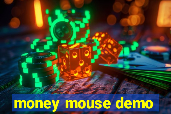 money mouse demo