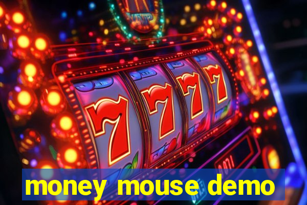 money mouse demo