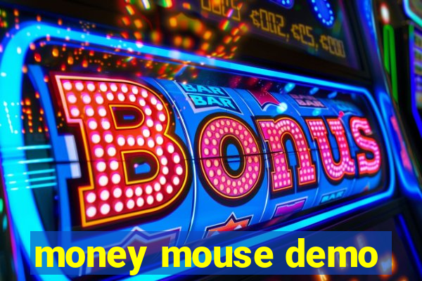 money mouse demo