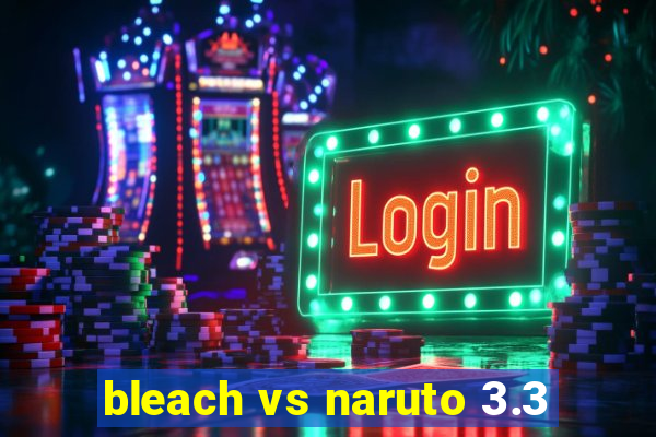 bleach vs naruto 3.3