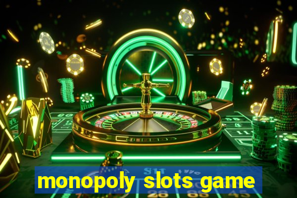 monopoly slots game