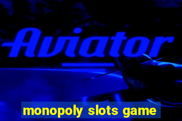 monopoly slots game