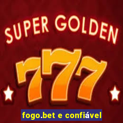 fogo.bet e confiável