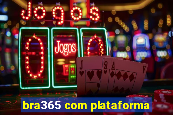 bra365 com plataforma