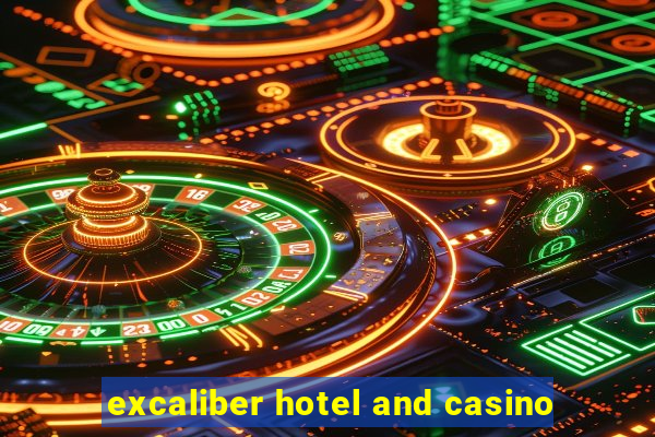 excaliber hotel and casino