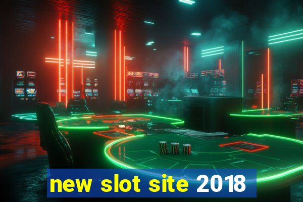 new slot site 2018