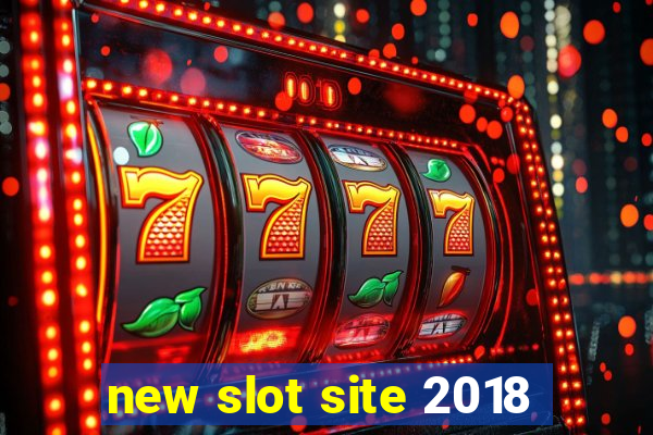 new slot site 2018