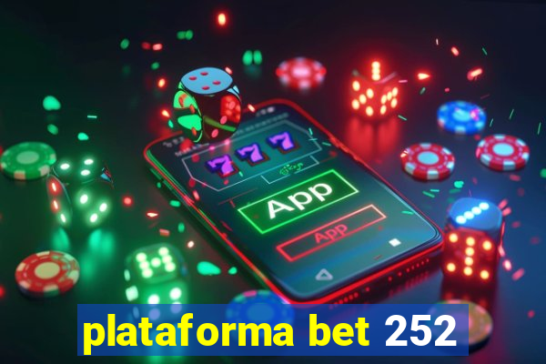 plataforma bet 252