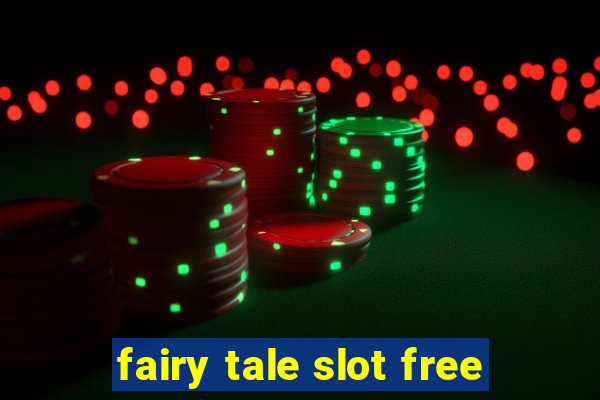 fairy tale slot free