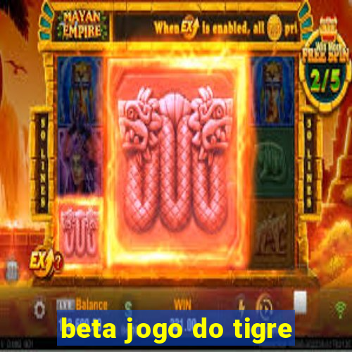 beta jogo do tigre