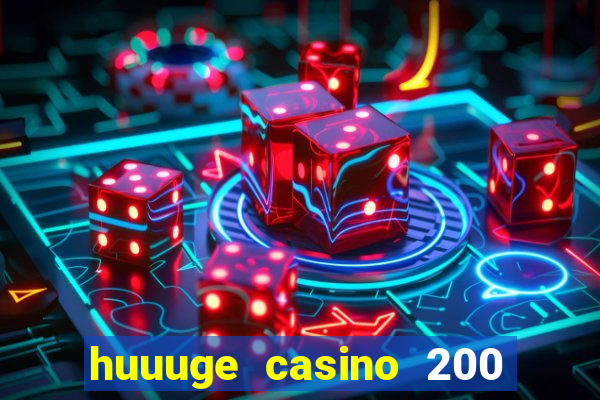 huuuge casino 200 free spins