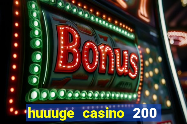 huuuge casino 200 free spins