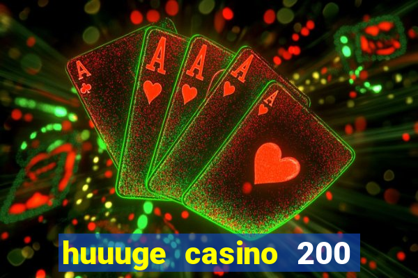 huuuge casino 200 free spins