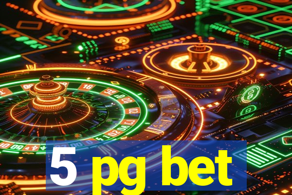 5 pg bet