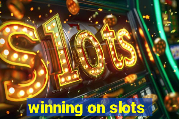 winning on slots