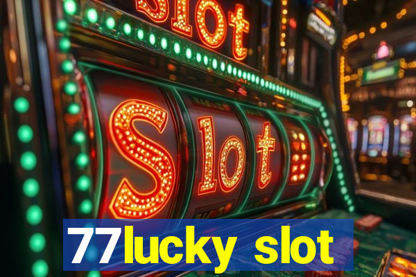 77lucky slot