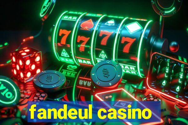 fandeul casino