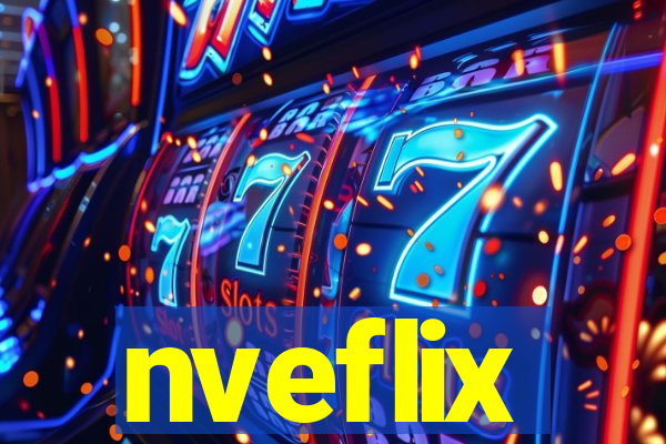 nveflix