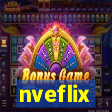 nveflix