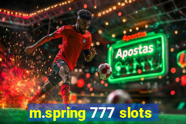 m.spring 777 slots