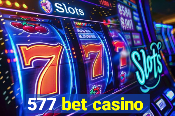 577 bet casino