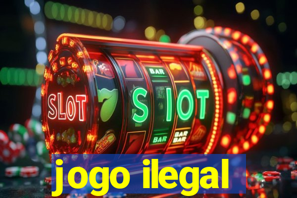 jogo ilegal